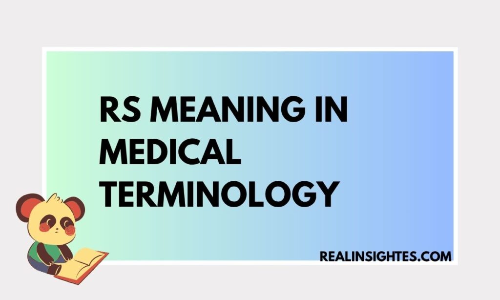 RS Meaning in Medical Terminology