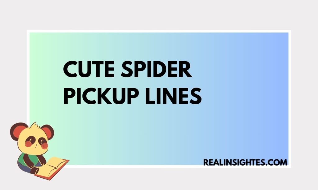 Cute Spider Pickup Lines