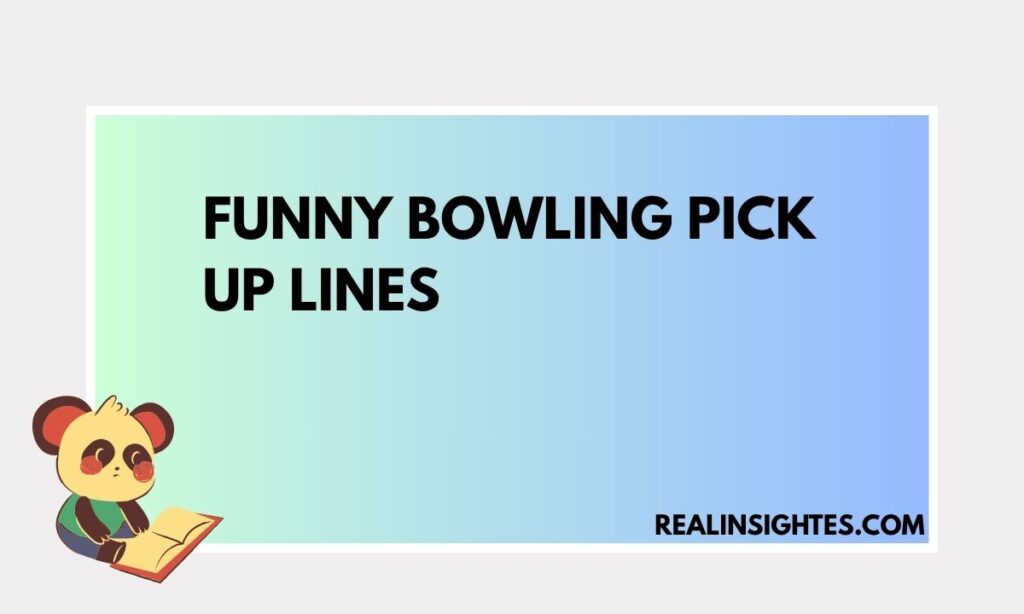 Funny Bowling Pick Up Lines