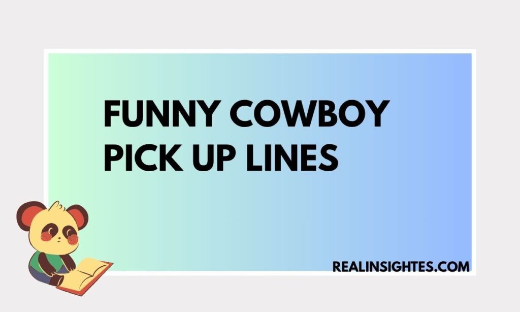 Funny Cowboy Pick Up Lines