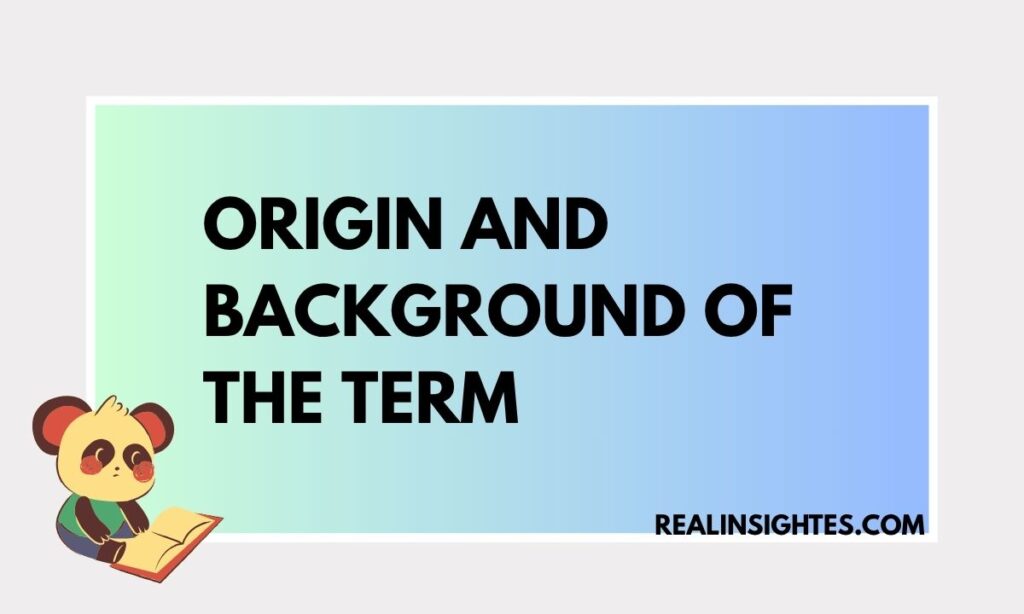 Origin and Background of the Term (1)