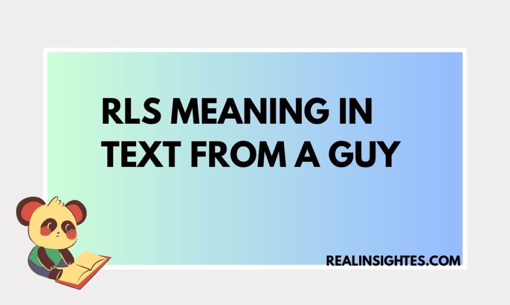 RLS Meaning in Text from a Guy