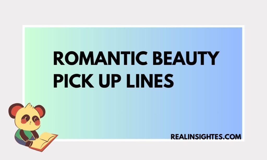 Romantic Beauty Pick Up Lines