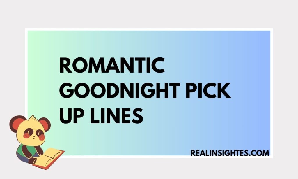 Romantic Goodnight Pick Up Lines