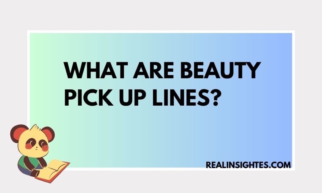 What Are Beauty Pick Up Lines