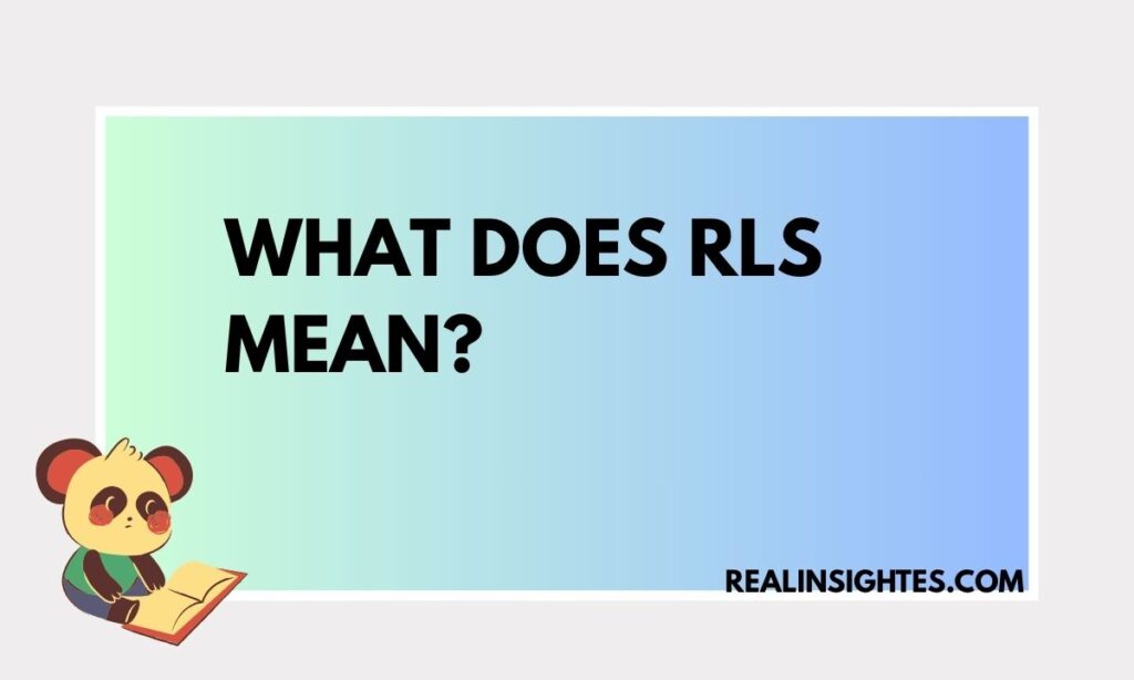 What Does RLS Mean