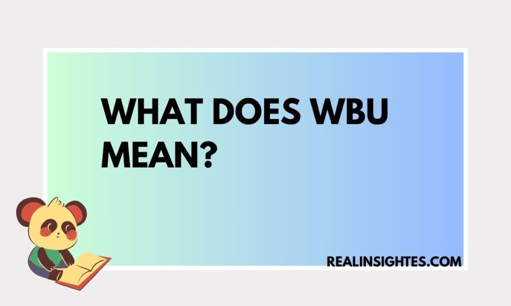 What Does WBU Mean