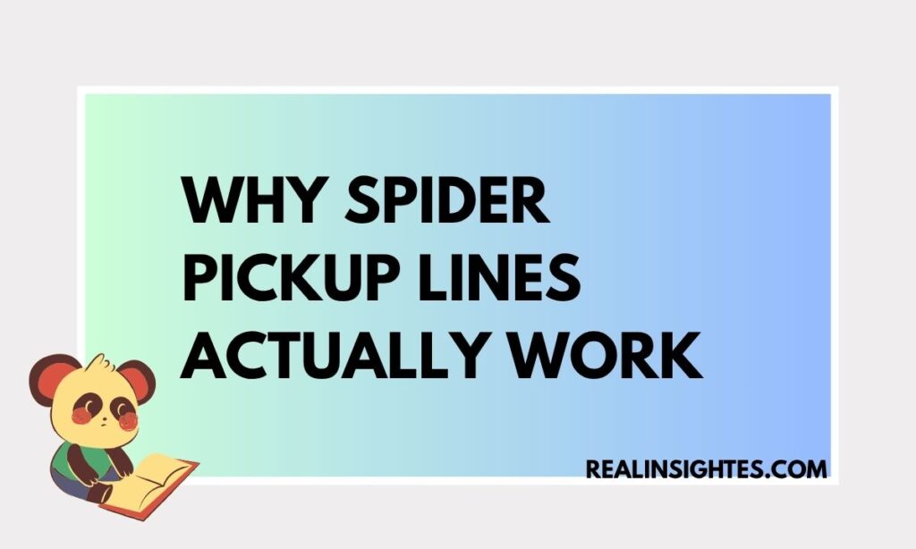 Why Spider Pickup Lines Actually Work