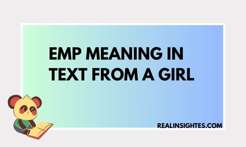 EMP Meaning in Text from a Girl
