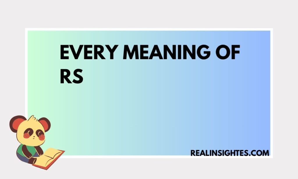 Every Meaning of RS