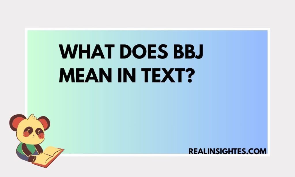 What Does BBJ Mean in Text