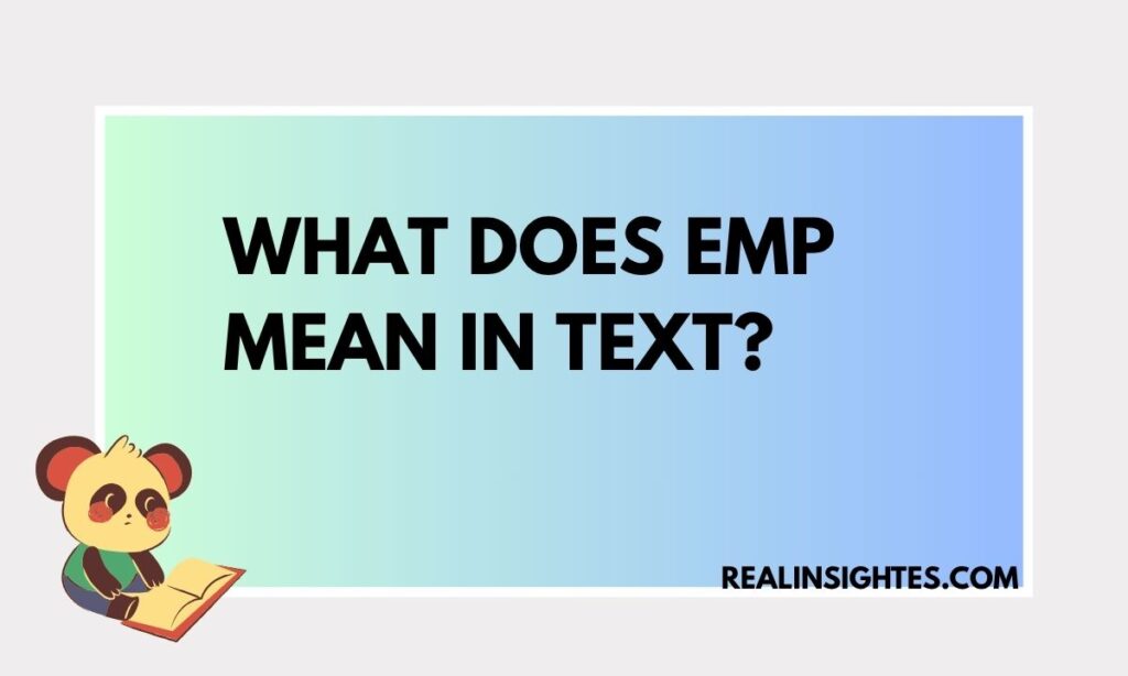 What Does EMP Mean in Text