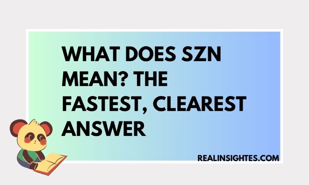 What Does SZN Mean The Fastest, Clearest Answer