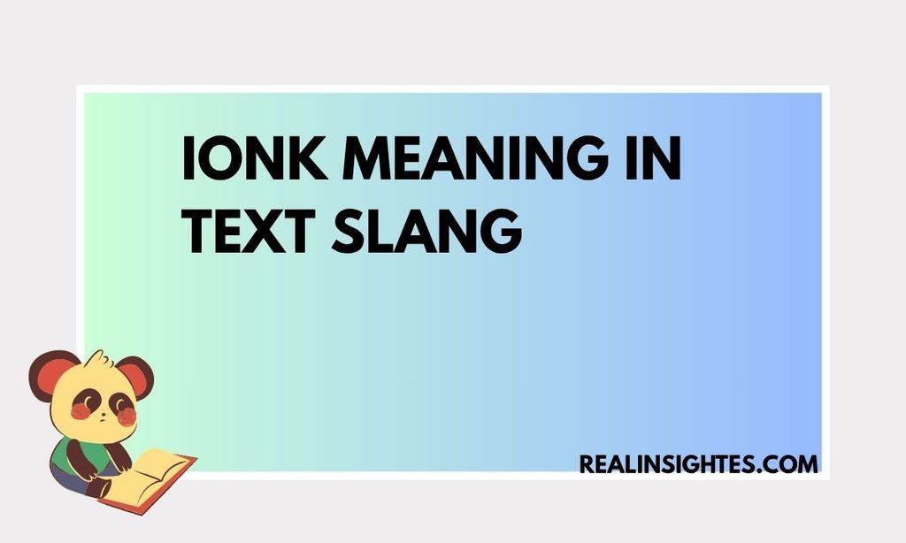 Ionk Meaning in Text Slang