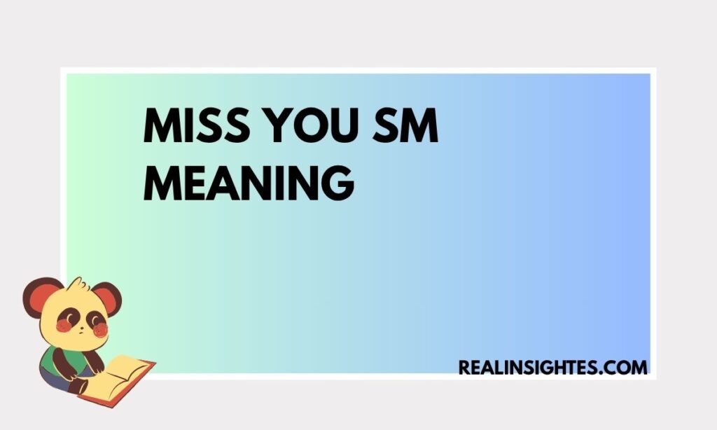 Miss You SM Meaning