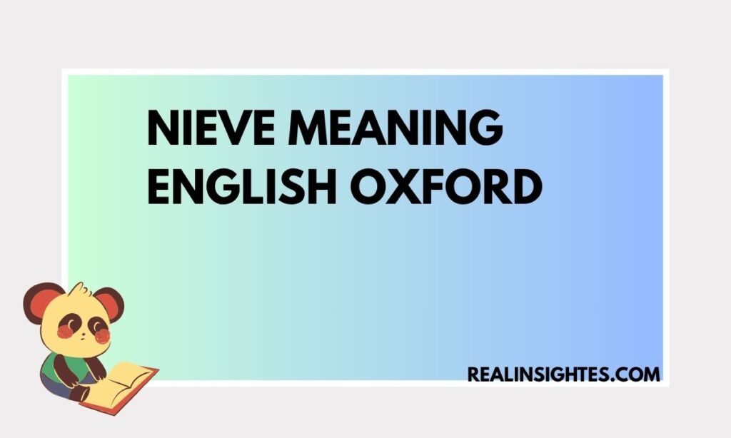 Nieve meaning English oxford
