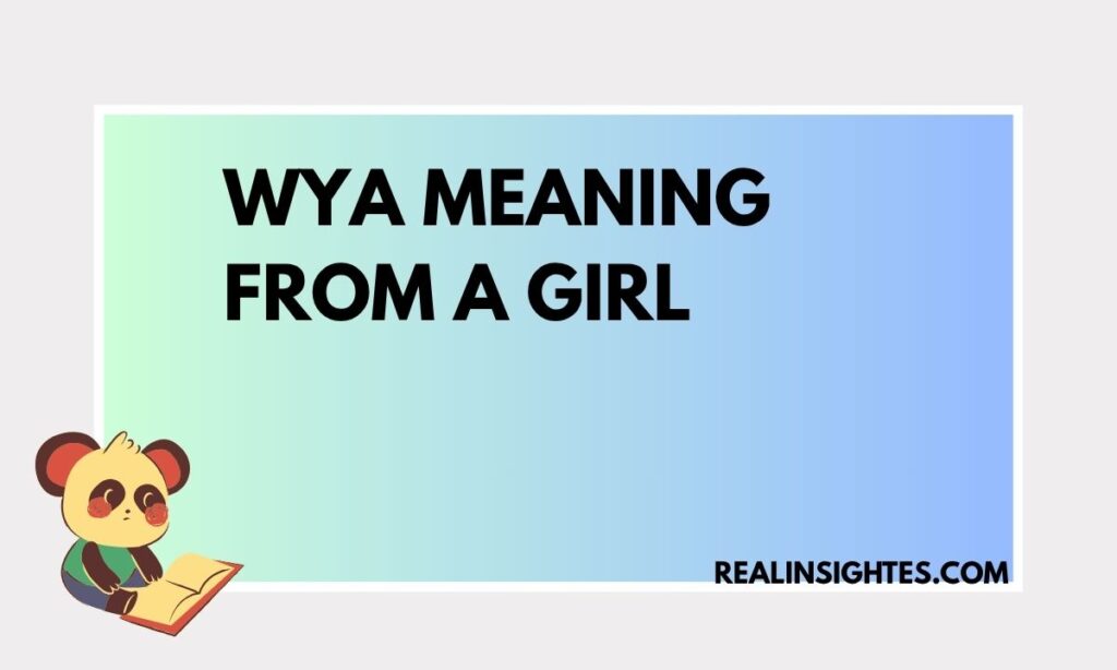 WYA Meaning From a Girl