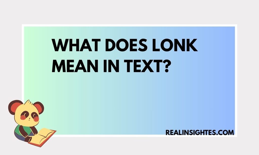 What Does Lonk Mean in Text