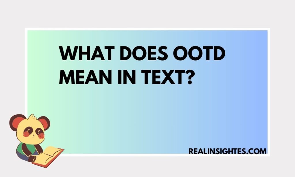 What Does OOTD Mean in Text