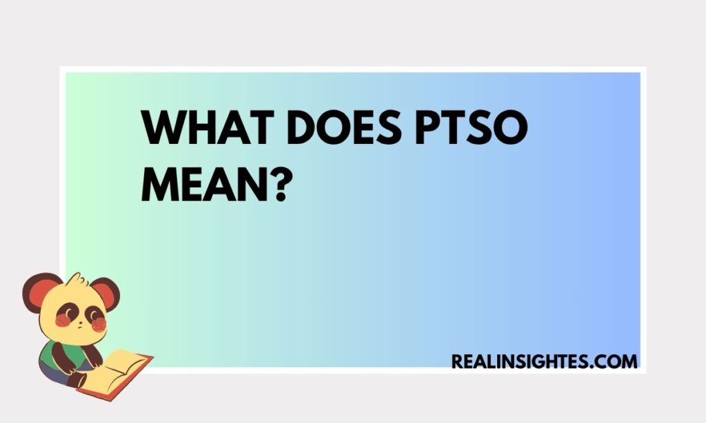 What Does PTSO Mean (1)