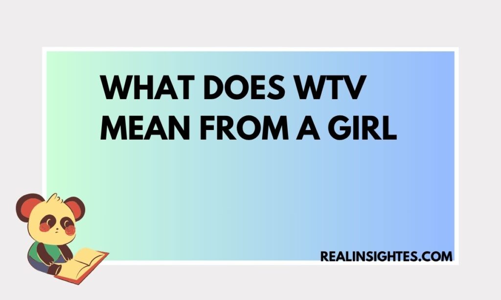 What Does WTV Mean From a Girl