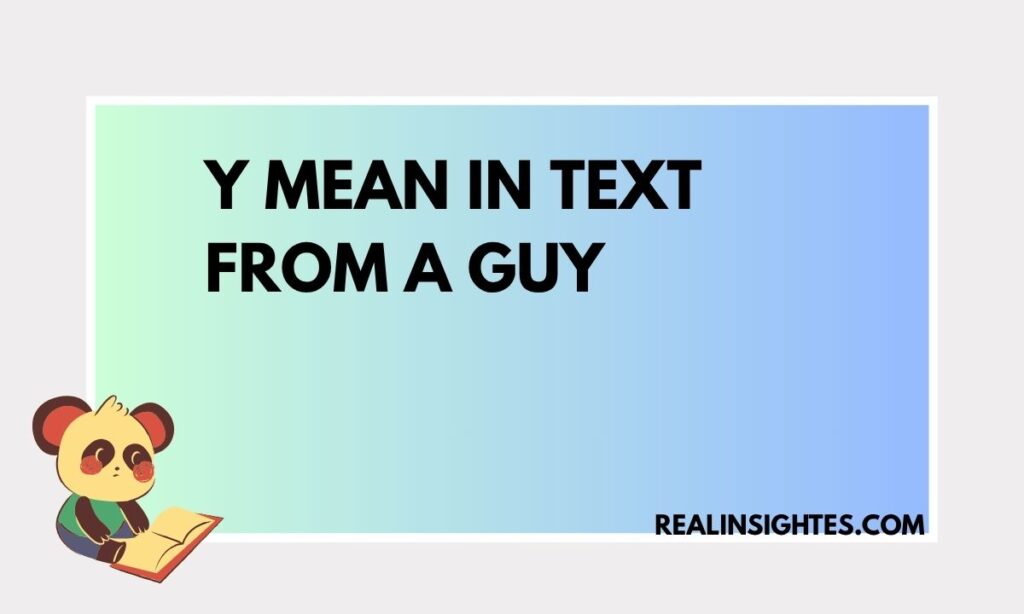 Y Mean in Text From a Guy