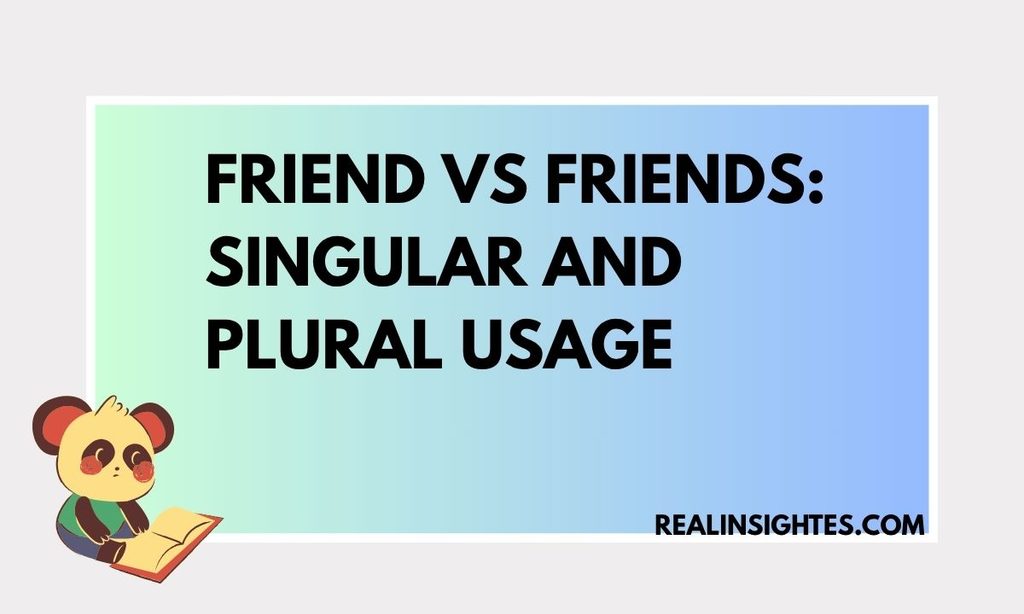 Friend vs Friends Singular and Plural Usage