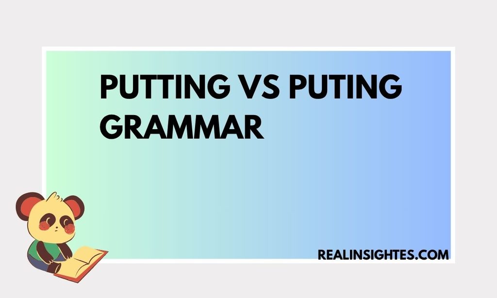Putting vs Puting Grammar