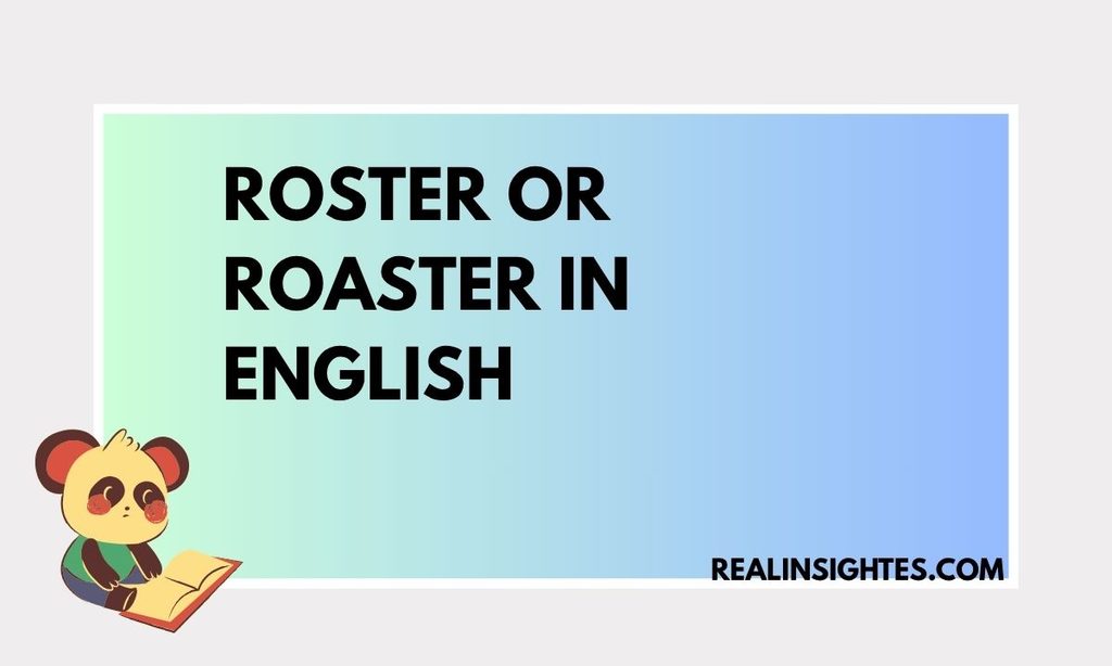 Roster or Roaster in English